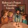 Cover of: Rebecca's Prayer for President Lincoln