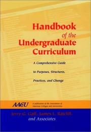 Cover of: Handbook of the Undergraduate Curriculum: A Comprehensive Guide to Purposes, Structures, Practices, and Change (Jossey Bass Higher and Adult Education Series)