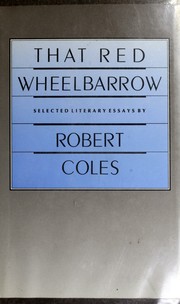 Cover of: That red wheelbarrow by Robert Coles, Coles, Robert.