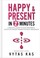 Cover of: Happy & Present in 2-Minutes: Calm Negativity & Become Totally Present in The Now