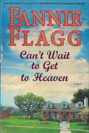 Cover of: Can't Wait to Get to Heaven by Fannie Flagg