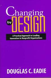 Cover of: Changing by design | Douglas C. Eadie