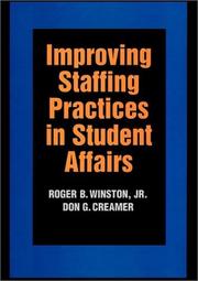 Improving staffing practices in student affairs by Roger B. Winston