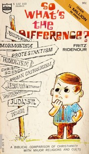 Cover of: So, what's the difference? A biblical comparison of orthodox christianity with major religions and major cults by Fritz Ridenour, Fritz. Ridenour, Editor Fritz Ridenour