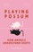 Cover of: Playing Possum