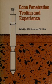 Cover of: Cone penetration testing and experience by edited by G.M. Norris and R.D. Holtz.