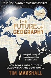 Cover of: Future of Geography: How Power and Politics in Space Will Change Our World