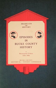 Cover of: Episodes in Bucks County history: a bicentennial tribute, 1776-1976