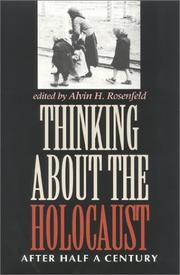 Cover of: Thinking About the Holocaust by Alvin H. Rosenfeld