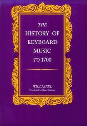 Cover of: The History of Keyboard Music to 1700 by Willi Apel