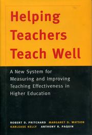 Helping Teachers Teach Well: A New System for Measuring and Improving Teaching Effectiveness in Higher Education by Robert D. Pritchard