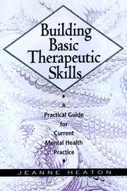 Cover of: Building basic therapeutic skills: a practical guide for current mental health practice