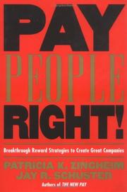 Cover of: Pay People Right!: Breakthrough Reward Strategies to Create Great Companies (Jossey Bass Business and Management Series)