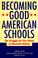 Cover of: Becoming Good American Schools