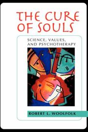 Cover of: The cure of souls: science, values, and psychotherapy