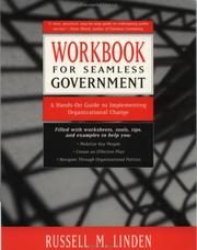 Cover of: Workbook for seamless government: a hands-on guide to implementing organizational change