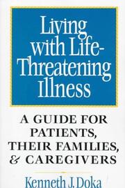 Cover of: Living with life-threatening illness by Kenneth J. Doka