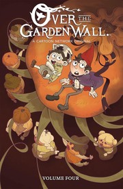 Cover of: Over the Garden Wall: Volume 4