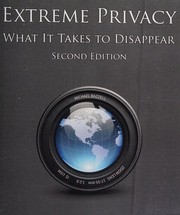 Cover of: Extreme Privacy: What it Takes to Disappear, Second Edition