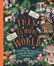 Cover of: This Is Our World: From Alaska to the Amazon