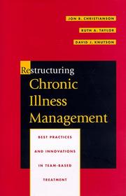 Restructuring chronic illness management by Jon B. Christianson