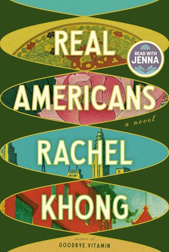 Real Americans by Rachel Khong 