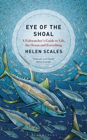 Cover of: Eye of the shoal: a fishwatcher's guide to life, the ocean and everything