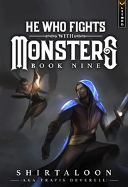 He Who Fights with Monsters 9 by Shirtaloon, Travis Deverell