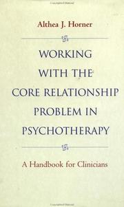 Cover of: Working with the core relationship problem in psychotherapy: a handbook for clinicians