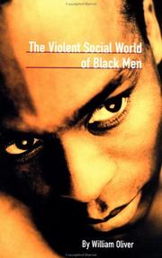 Cover of: The Violent Social World of Black Men by William Oliver