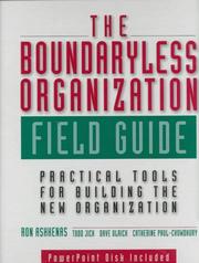 Cover of: The Boundaryless Organization Field Guide : Practical Tools or Building the New Organization