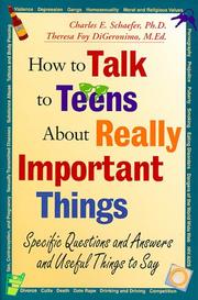 Cover of: How to talk to teens about really important things: specific questions and answers and useful things to say