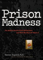 Cover of: Prison madness: the mental health crisis behind bars and what we must do about it