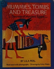 Cover of: Mummies, Tombs, and Treasure by Lila Perl, Lila Perl Yerkow, Lila Perl, Lila Perl Yerkow