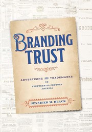 Cover of: Branding Trust: Advertising and Trademarks in Nineteenth-Century America