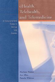Health, telemedicine, and telehealth by Marlene M. Maheu, Pamela Whitten, Ace Allen