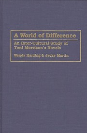 Cover of: A world of difference: an inter-cultural study of Toni Morrison's novels