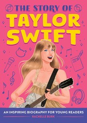 Cover of: Story of Taylor Swift: An Inspiring Biography for Young Readers