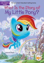 Cover of: What Is the Story of My Little Pony?