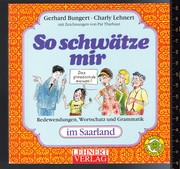 Cover of: So schwätze mir: Redewendungen, Wortschatz und Grammatik im Saarland