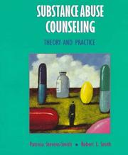 Cover of: Substance Abuse Counseling by Robert L. Smith, Patricia W. Stevens, Robert L. Smith