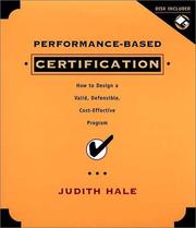 Cover of: Performance-based certification: how to design a valid, defensible, cost-effective program