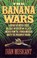 Cover of: The banana wars