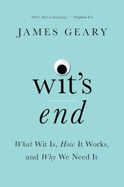 Cover of: Wit's End: What Wit Is, How It Works, and Why We Need It