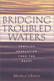 Cover of: Bridging Troubled Waters : Conflict Resolution From the Heart