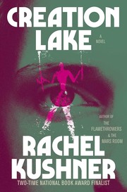 Cover of: Creation Lake by Rachel Kushner