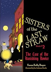 Cover of: Sisters of the Last Straw: The Case of the Vanishing Novice