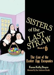 Cover of: Sisters of the Last Straw Vol 6: The Case of the Easter Egg Escapades