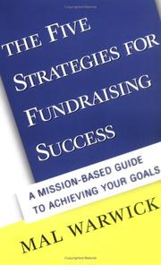 Cover of: The Five Strategies for Fundraising Success: A Mission-Based Guide to Achieving Your Goals (The Mal Warwick Fundraising Series)