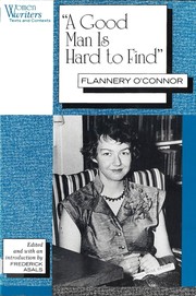 Cover of: A good man is hard to find by Flannery O'Connor, Flannery O'Connor